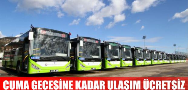 Ulaşım Cuma gecesine kadar ücretsiz