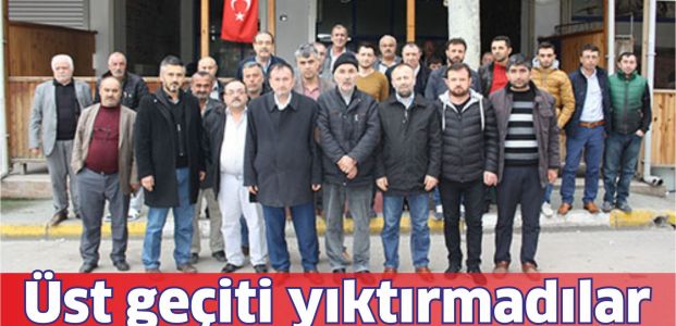 Üst geçiti yıktırmadılar