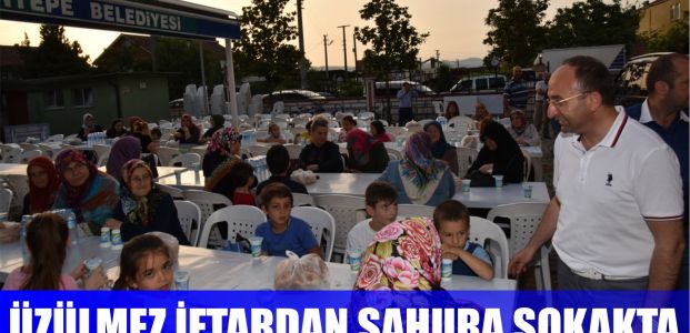  Üzülmez, İftardan Sahura Kartepe Sokaklarında