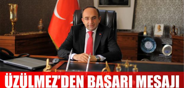  Üzülmez’den öğrencilere başarılar