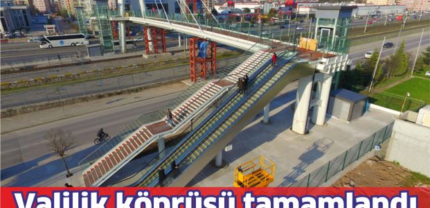 Valilik yaya köprüsü tamamlandı