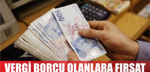 Vergi borcu olanlara fırsat