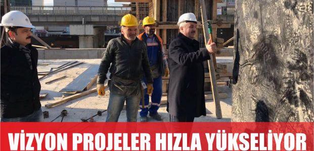  Vizyon projeler hızla yükseliyor