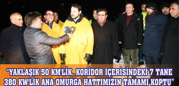  “YAKLAŞIK 50 KM’LİK, KORİDOR İÇERİSİNDEKİ 7 TANE 380 KW'LİK ANA OMURGA HATTIMIZIN TAMAMI KOPTU”