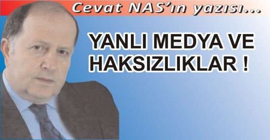 YANLI   MEDYA  VE  HAKSIZLIKLAR !