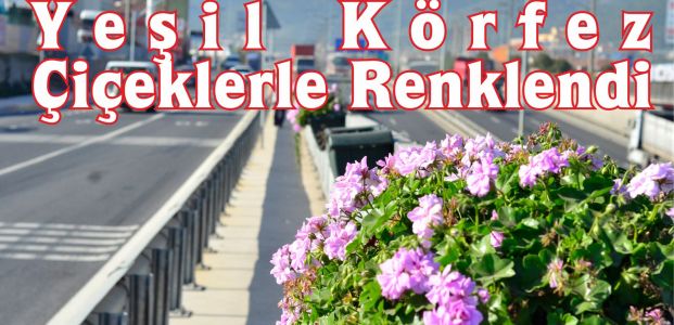 Yeşil Körfez Çiçeklerle Renklendi