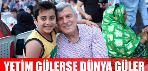  ‘’Yetim gülerse dünya güler’’