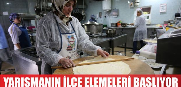  Yöresel Yemek Yarışması ilçe elemeleri başlıyor