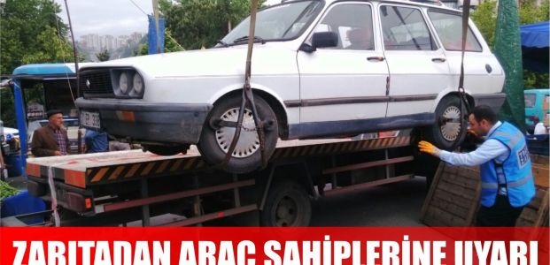 Zabıta'dan araç sahiplerine uyarı